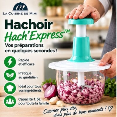 Hachoir | Hach’Express™ La Cuisine de Mimi